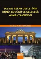 Sosyal Refah Devletinin Dünü, Bugünü ve Geleceği: Almanya Örneği