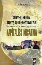 Sovyetlerden Rusya Federasyonu’na Kapitalist Kuşatma