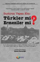 Soykırım Yapan Kim: Türkler Mi ? Ermeniler Mi ?
