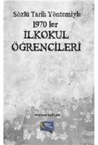 Sözlü Tarih Yöntemiyle 1970 ler İlkokul Öğrencileri