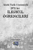 Sözlü Tarih Yöntemiyle 1970 ler İlkokul Öğrencileri