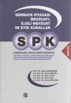 SPK Lisanslama Sınavlarına Hazırlık - Sermaye Piyasası Mevzuatı, İlgili Mevzuat ve Etik Kurallar
