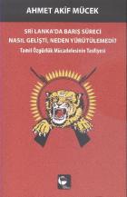 Sri Lankada Barış Süreci Nasıl Gelişti Neden Yürütülmedi