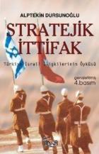 Stratejik İttifak/ Türkiye- İsrail İlişkilerinin Öyküsü