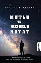 Süfilerin Dünyası-Mutlu ve Huzurlu Hayat