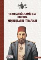 Sultan Abdülhamid Han Hakkında Meşhurların İtirafları