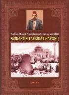 Sultan İkinci Abdülhamid Han’a Yapılan Suikastin Tahkikat Raporu