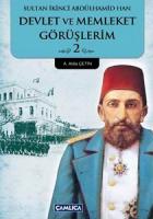 Sultan İkinci Abdülhamid Han Devlet ve Memleket Görüşlerim 2