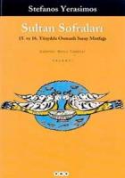 Sultan Sofraları 15. ve 16. Yüzyılda Osmanlı Saray Mutfağı