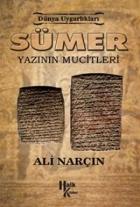 Sümer: Yazının Mucitleri - Dünya Uygarlıkları