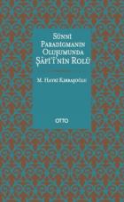 Sünni Paradigmanın Oluşumunda Şafiinin Rolü