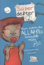 Süper Defter 2 Süper Güçlerim Olsa Allahla Konuşabilir Miyim