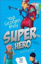 Süper Hero - Yaşlı Gezegen Ahoy