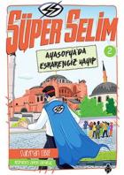 Süper Selim 2 Ayasofyada Esrarengiz Kayıp