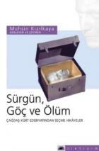 Sürgün, göç ve ölüm : Çağdaş Kürt edebiyatından seçme hikayeler