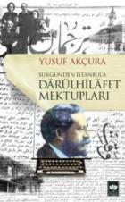 Sürgünden İstanbula Darülhilafet Mektupları