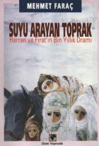 Suyu Arayan Toprak (Harran ve Fıratın Bin Yıllık Dramı)
