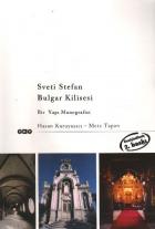 Sveti Stefan Bulgar Kilisesi "Bir Yapı Monografisi"