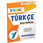 5 Renk Türkçe Soru Bankası 7. Sınıf