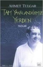 Tam Yakalandığımız Yerden