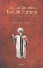 Tanzimat Döneminde Kadılık Kurumu ve Şer'i Mahkemelerde Düzenlemeler