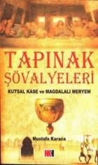 Tapınak Şövalyeleri Kutsal Kase ve Magdalalı Meryem