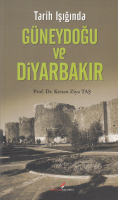 Tarih Işığında Güneydoğu ve Diyarbakır