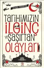 Tarihimizin İlginç ve Şaşırtan Olayları