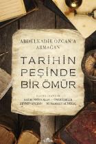 Tarihin Peşinde Bir Ömür - Abdülkadir Özcan’a Armağan