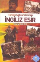 Tarihin Satıraralarında İngiliz Esir