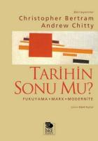 Tarihin Sonu mu? "Fukuyama- Marx- Modernite"