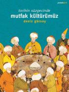 Tarihin Süzgecinde Mutfak Kültürümüz