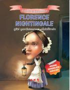 Tarihte Iz Bırakanlar-Florence Nightingale Gibi Yardımsever Olabilirsin