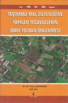 Taşınmaz Mal Zilyetliğine Yapılan Tecavüzlerin İdari Yoldan Önlenmesi