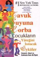 Tavuk Suyuna Çorba Çocukların Yüreğini Isıtacak Sevgi ve Arkadaşlık Üzerine Öyküler