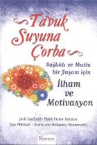 Tavuk Suyuna Çorba : Sağlıklı ve Mutlu Bir Yaşam İçin İlham ve Motivasyon