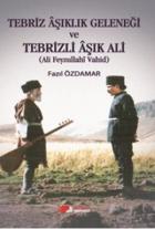 Tebriz Aşıklık Geleneği ve Tebrizli Aşık Ali (Ali Feyzullahi Vahid)