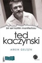 Ted Kaczynski Bir Seri Katilin Manifestosu