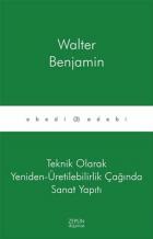 Teknik Olarak Yeniden-Üretilebilirlik Çağında Sanat Yapıtı