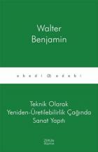 Teknik Olarak Yeniden-Üretilebilirlik Çağında Sanat Yapıtı