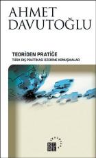 Teoriden Pratiğe Türk Dış Politikası Üzerine Konuşmalar (Ciltli)