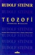 Teozofi Tanrısal Bilgelik Duyuüstü Dünya Kavrayışına Giriş ve İnsanın Varoluş Nedeni