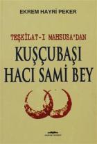 Teşkilat-ı Mahsusa’dan Kuşçubaşı Hacı Sami Bey