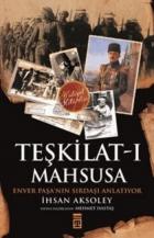 Teşkilat-ı Mahsusa Enver Paşanın Sırdaşı Anlatıyor