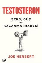 Testosteron-Seks Güç ve Kazanma İradesi