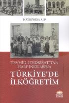 Tevhid-i Tedrisattan Harf İnkılabına Türkiyede İlköğretim