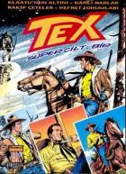 Tex Süper Cilt: 1 Klaatu’nun Altını / Kanlı Karlar / Rakip Çeteler / Nefret Tohumları