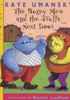 The Bogey Men and the Trolls Next Door