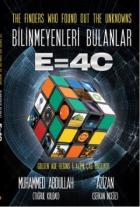 The Finders Who Found Out the Unknowns - Bilinmeyenleri Bulanlar E=4C