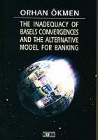 The Inadequacy of Basels Convergences and The Alternative Model for Banking